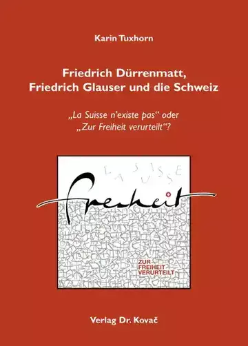 Karin Tuxhorn: Friedrich Dürrenmatt, Friedrich Glauser und die Schweiz
