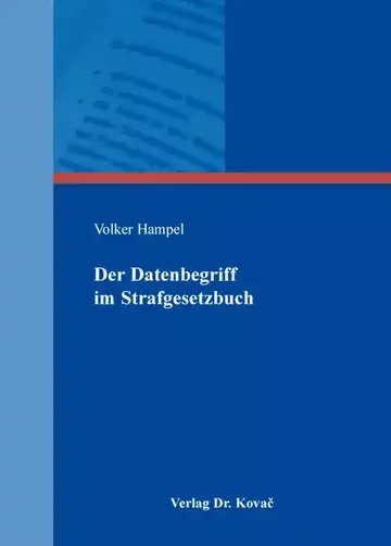 Volker Hampel: Der Datenbegriff im Strafgesetzbuch