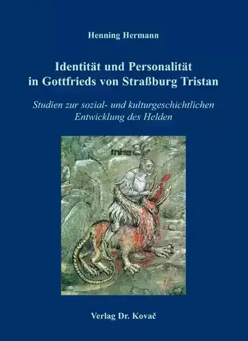Henning Hermann: Identität und Personalität in Gottfrieds von Straßburg Tristan