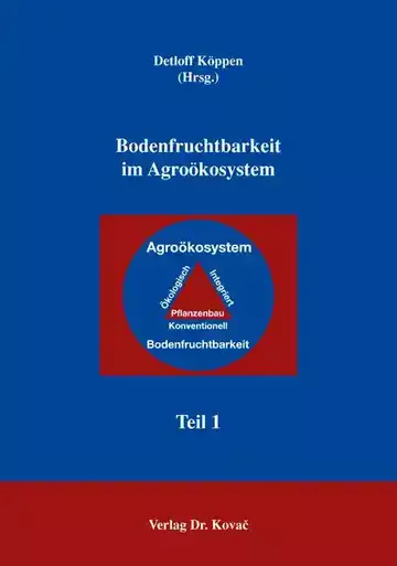 Detloff Köppen (Hrsg.): Bodenfruchtbarkeit im Agroökosystem