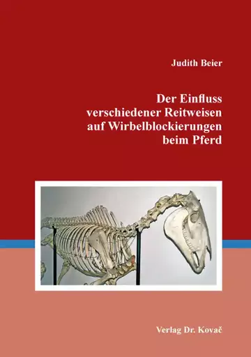 Judith Beier: Der Einfluss verschiedener Reitweisen auf Wirbelblockierungen beim Pferd