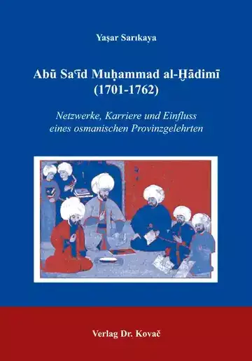 Yaşar Sarıkaya: Abu Sa‘id Muhammad al-Hadimi (1701-1762)