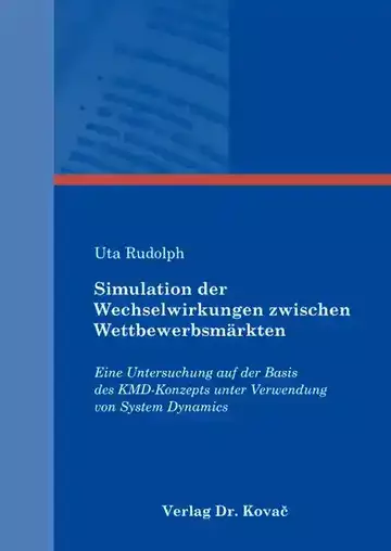 Uta Rudolph: Simulation der Wechselwirkungen zwischen Wettbewerbsmärkten