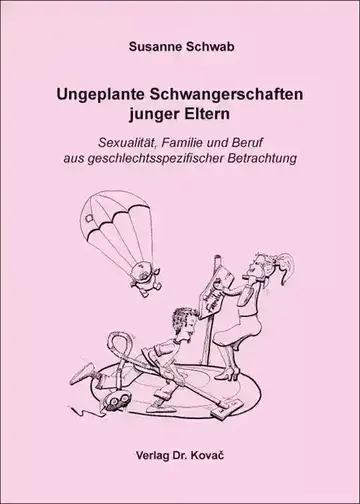 Susanne Schwab: Ungeplante Schwangerschaften junger Eltern