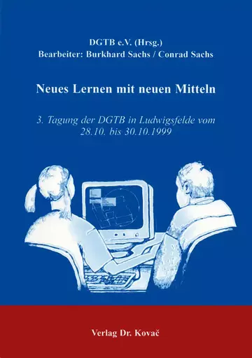 Burkhard Sachs, Conrad Sachs (Bearbeiter): Neues Lernen mit neuen Mitteln