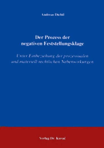 Andreas Dichtl: Der Prozess der negativen Feststellungsklage