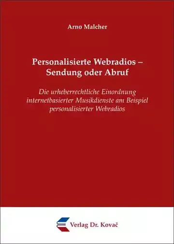 Arno Malcher: Personalisierte Webradios – Sendung oder Abruf