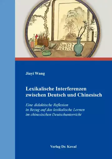 Jiayi Wang: Lexikalische Interferenzen zwischen Deutsch und Chinesisch