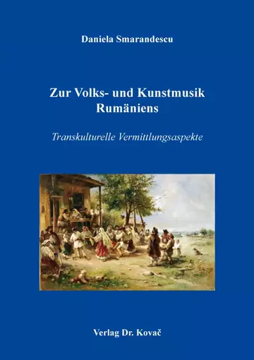 Daniela Smarandescu: Zur Volks- und Kunstmusik Rumäniens