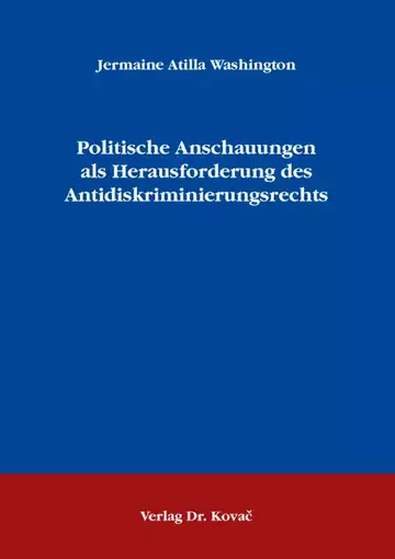 Jermaine Atilla Washington: Politische Anschauungen als Herausforderung des Antidiskriminierungsrechts