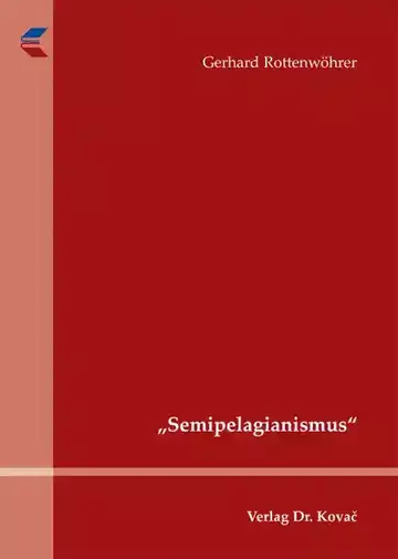 Gerhard Rottenwöhrer: „Semipelagianismus“