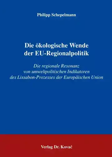 Philipp Schepelmann: Die ökologische Wende der EU-Regionalpolitik