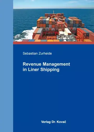 Sebastian Zurheide: Revenue Management in Liner Shipping