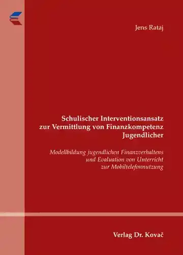 Jens Rataj: Schulischer Interventionsansatz zur Vermittlung von Finanzkompetenz Jugendlicher