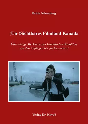 Britta Nörenberg: (Un-)Sichtbares Filmland Kanada