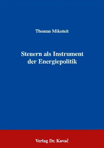 Mikoteit: Steuern als Instrument der Energiepolitik, 2. Aufl.