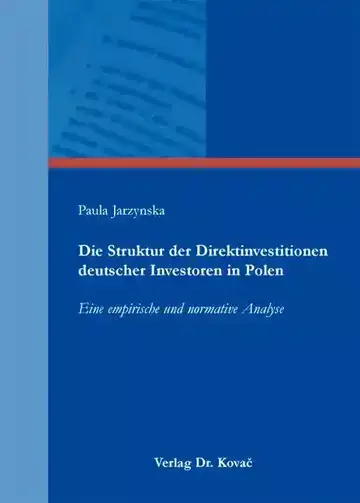 Paula Jarzynska: Die Struktur der Direktinvestitionen deutscher Investoren in Polen