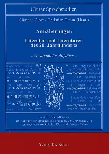 Günther Klotz, Christian Timm (Hrsg.): Annäherungen Literaten und Literaturen des 20. Jahrhunderts