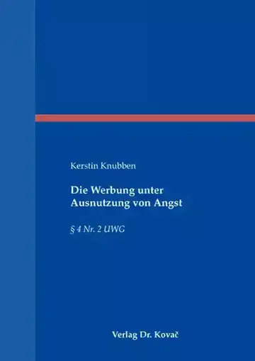 Kerstin Knubben: Die Werbung unter Ausnutzung von Angst
