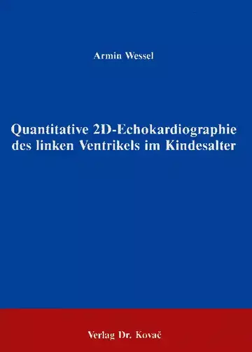 Wessel: Quantitative 2D-Echokardiographie des linken Ventrikels im Kindesalter