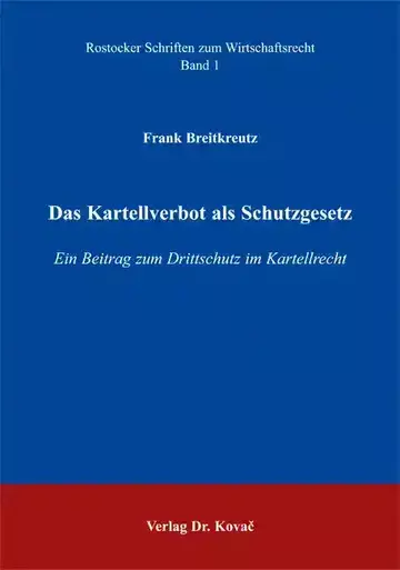 Frank Breitkreutz: Das Kartellverbot als Schutzgesetz