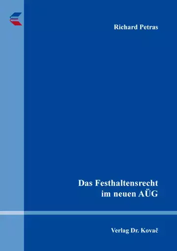 Richard Petras: Das Festhaltensrecht im neuen AÜG