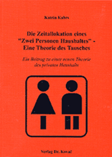 Kahrs: Die Zeitallokation eines "Zwei Personen Haushaltes" - Eine Theorie des Tausches