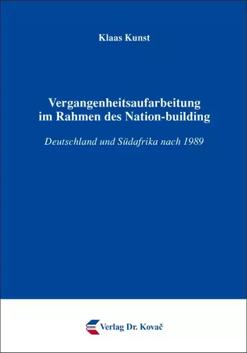 Klaas Kunst: Vergangenheitsaufarbeitung im Rahmen des Nation-building