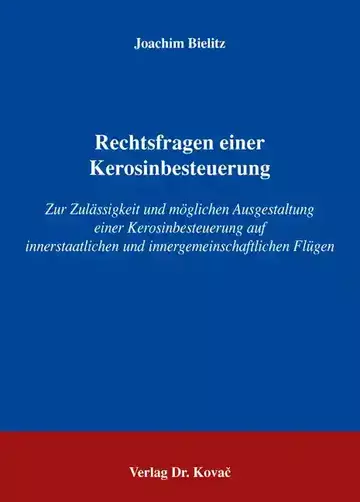 Joachim Bielitz: Rechtsfragen einer Kerosinbesteuerung
