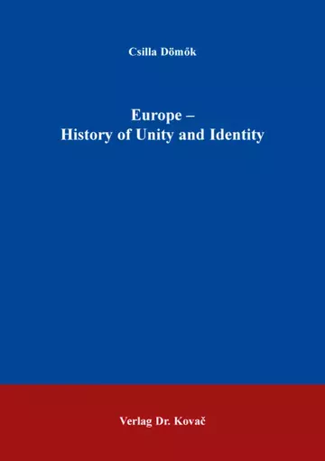 Csilla Dömok: Europe – History of Unity and Identity