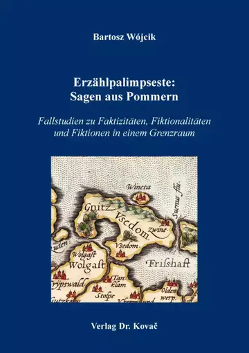 Bartosz Wójcik: Erzählpalimpseste: Sagen aus Pommern