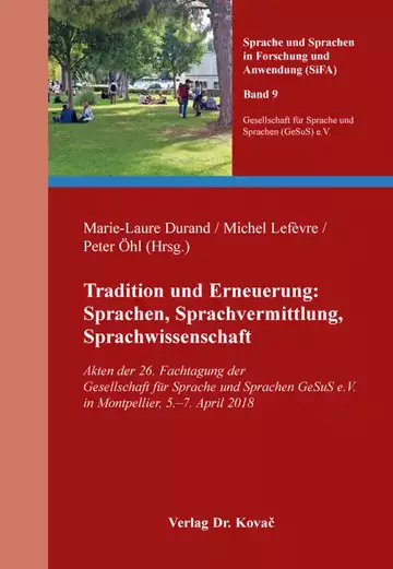 Marie-Laure Durand / Michel Lefèvre / Peter Öhl (Hrsg.): Tradition und Erneuerung: Sprachen, Sprachvermittlung, Sprachwissenschaft