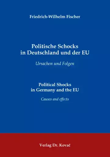 Friedrich-Wilhelm Fischer: Politische Schocks in Deutschland und der EU