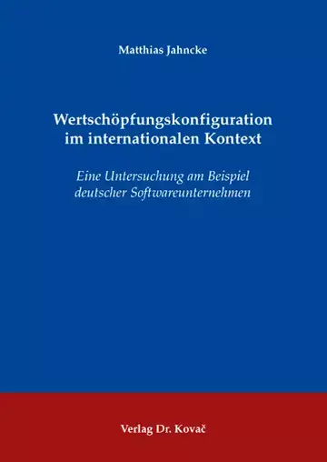 Matthias Jahncke: Wertschöpfungskonfiguration im internationalen Kontext
