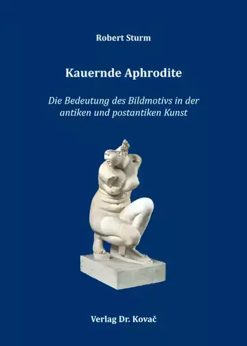 Robert Sturm: Kauernde Aphrodite