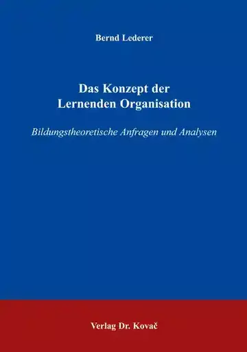 Bernd Lederer: Das Konzept der Lernenden Organisation