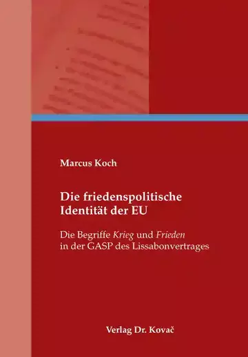 Marcus Koch: Die friedenspolitische Identität der EU