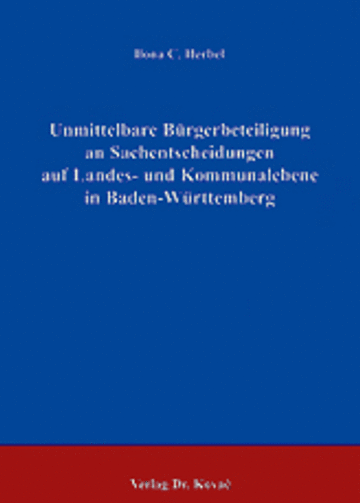 Herbel: Unmittelbare Bürgerbeteiligung an Sachentscheidungen auf Landes- und Kommunalebene in Baden-Württemberg