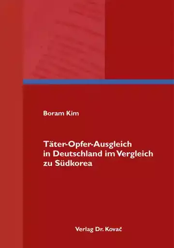 Boram Kim: Täter-Opfer-Ausgleich in Deutschland im Vergleich zu Südkorea