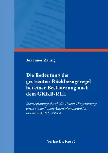 Johannes Zausig: Die Bedeutung der gestreuten Rückbezugsregel bei einer Besteuerung nach dem GKKB-RLE