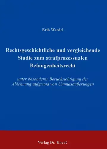 Werdel: Rechtsgeschichtliche und vergleichende Studie zum strafprozessualen Befangenheitsrecht