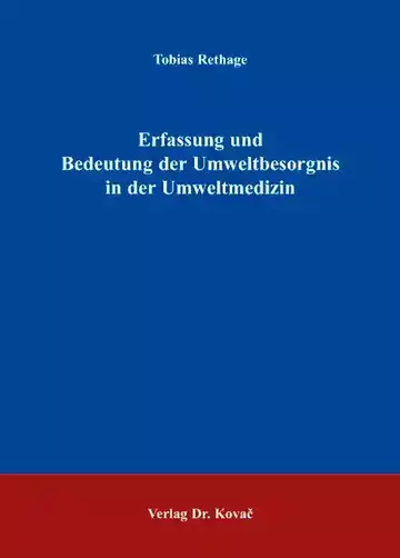 Tobias Rethage: Erfassung und Bedeutung der Umweltbesorgnis in der Umweltmedizin