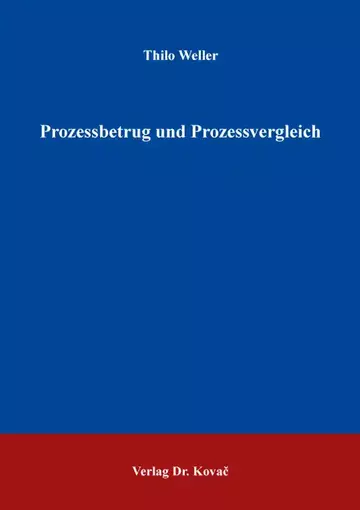 Thilo Weller: Prozessbetrug und Prozessvergleich