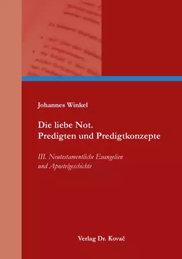Johannes Winkel: Die liebe Not. Predigten und Predigtkonzepte