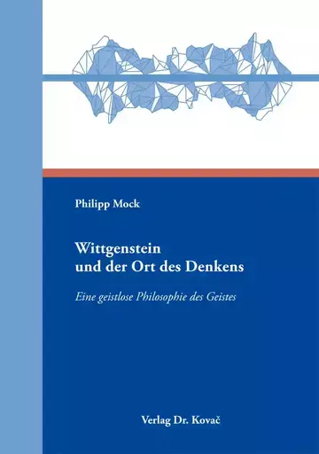 Philipp Mock: Wittgenstein und der Ort des Denkens