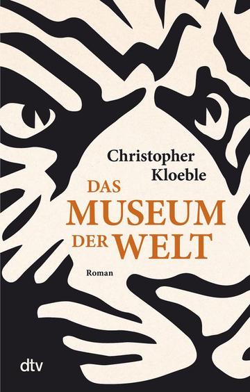 Christopfer Kloeble -  Das Museum der Welt