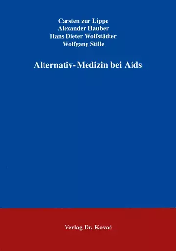 Carsten zur Lippe, Alexander Hauber, Hans Dieter Wolfstädter, Wolfgang Stille: Alternativ-Medizin bei AIDS