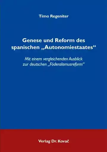 Timo Regeniter: Genese und Reform des spanischen „Autonomiestaates“