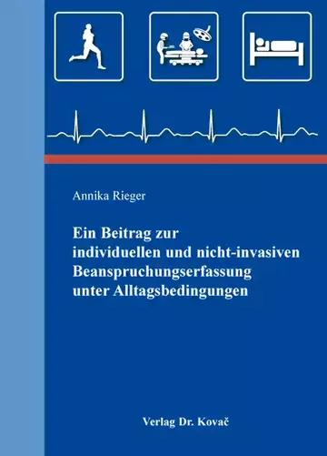 Annika Rieger: Ein Beitrag zur individuellen und nicht-invasiven Beanspruchungserfassung unter Alltagsbedingungen
