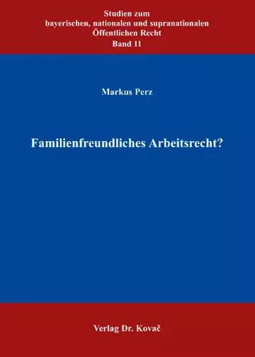 Markus Perz: Familienfreundliches Arbeitsrecht?